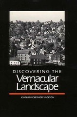 Discovering the Vernacular Landscape by Jackson, John Brinckerhoff