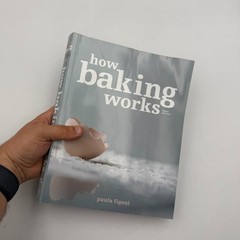 How Baking Works : Exploring the Fundamentals of Baking Science 3rd Edition