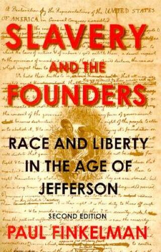 Slavery and the Founders: Race and Liberty in the Age of Jefferson – VERY GOOD