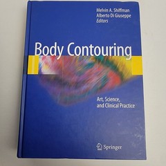 Body Contouring: Art, Science, and Clinical Practice 2010 Hardcover Like New