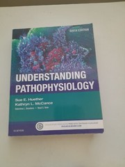 Understanding Pathophysiology by Kathryn L. McCance and Sue E. Huether (2016,…