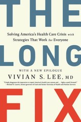 The Long Fix: Solving Americas Health Care Crisis with Strategies t – VERY GOOD