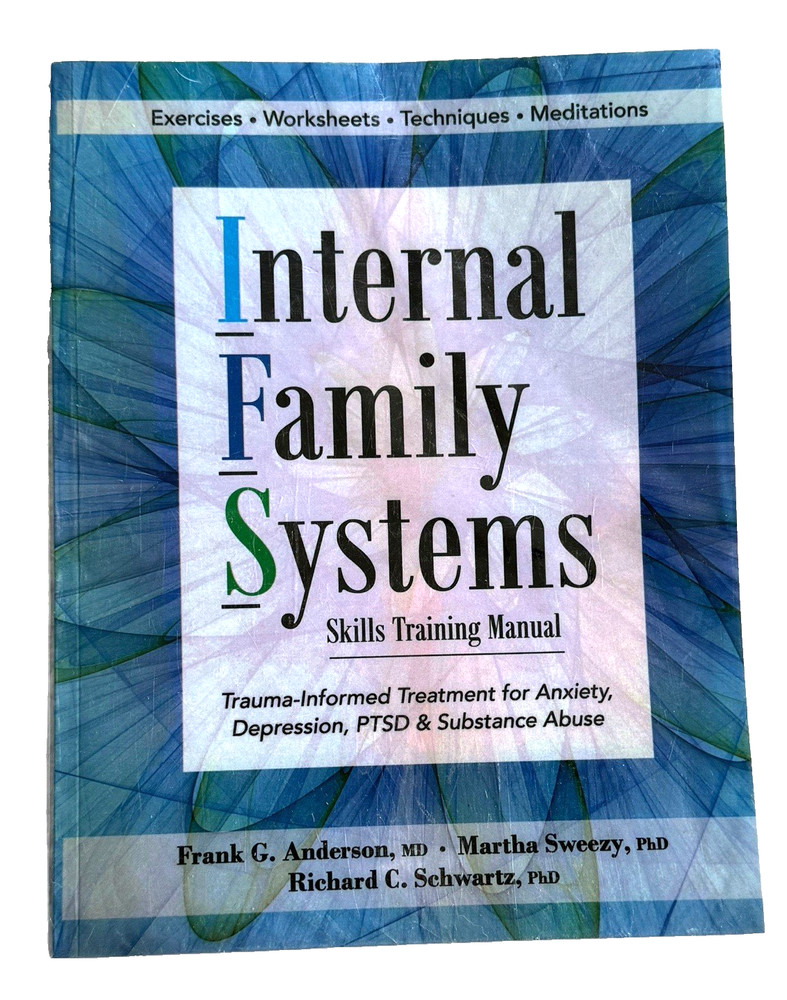 Internal Family Systems Skills Training Manual, Exercises Worksheets Meditations
