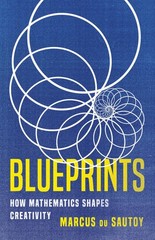 Blueprints: How Mathematics Shapes Creativity – du Sautoy, Marcus – Good – S…