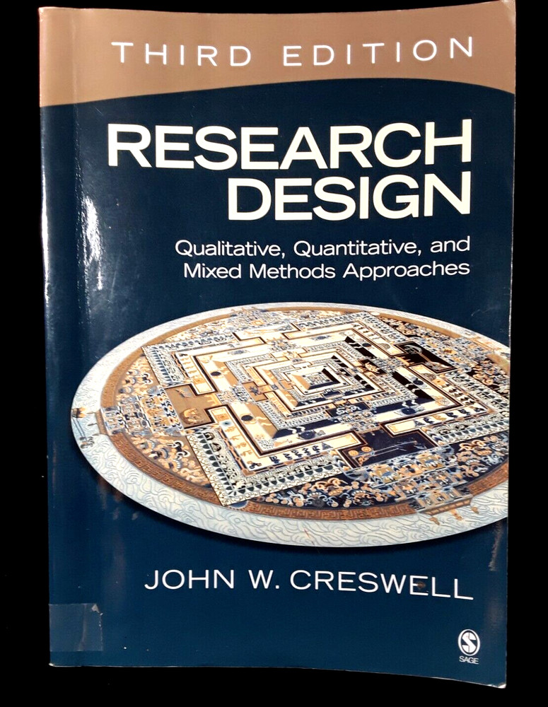 Research Design: by John W. Creswell- 2009, College Text