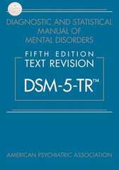 Diagnostic and Statistical Manual of Mental Disorders, Text Revision Dsm-5-Tr
