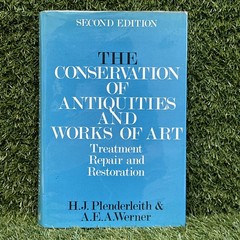 THE CONSERVATION OF ANTIQUITIES AND WORKS OF ART: By A.e.a. Werner & H J VG