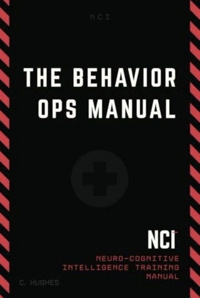 The Behavior Operations Manual: Neuro-Cognitive Intelligence by Chase Hughes