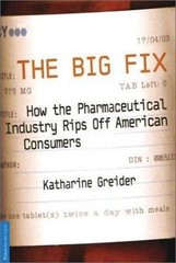 The Big Fix: How The Pharmaceutical Industry Rip- Greider, 1586481851, paperback