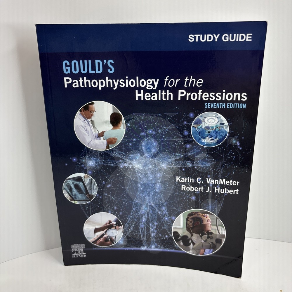 Study Guide for Gould’s Pathophysiology for the Health Professions by Vanmeter