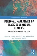 Personal Narratives of Black Educational Leaders: Pathways to Academic Success b