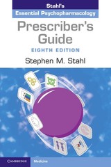 Prescriber’s Guide: Stahl’s Essential Psychopharmacology