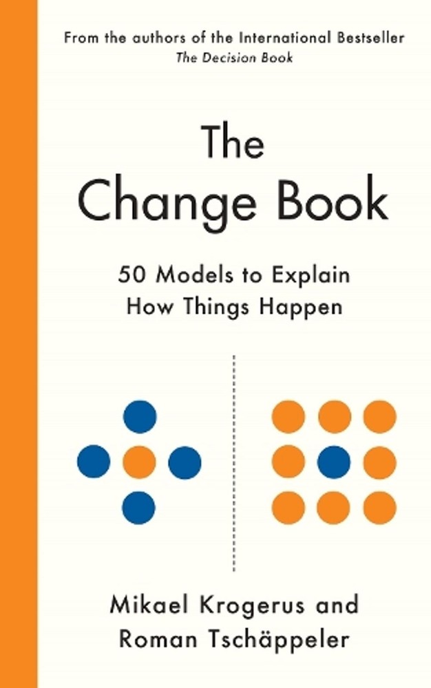 The Change Book: Fifty models to explain how things happen by Mikael Krogerus Ha