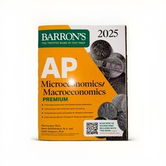 Barron’s Ap Prep Ser.: AP Microeconomics/Macroeconomics Premium, 2025: Prep Book