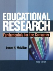 Educational Research : Fundamentals for the Consumer by James H. McMillan (1999…