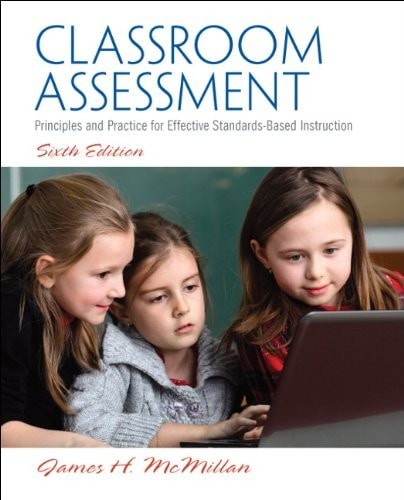 Classroom Assessment: Principles and Practice for Effective Standards-Based Inst