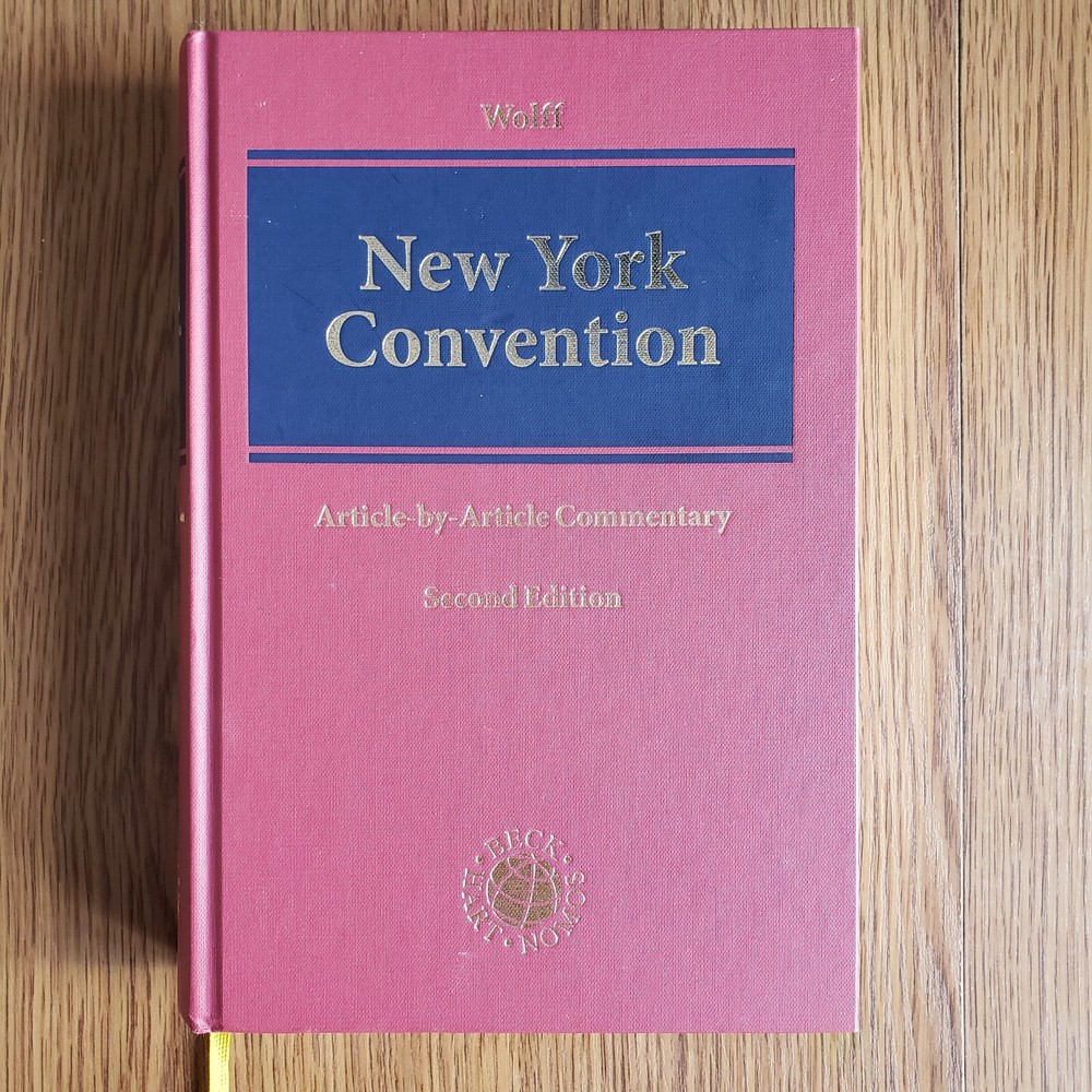New York Convention: Article-by-Article Commentary (Dr. Reinmar Wolff) 2nd ed.