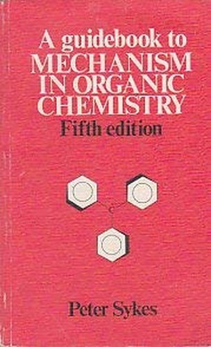 Guidebook to Mechanism in Organic Chemistry by Sykes, Peter Paperback Book The