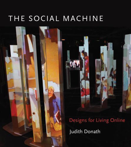 The Social Machine: Designs for Living Online (Mit Press)