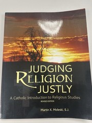 Judging Religion Justly: A Catholic Introduction to Religious Studies by Martin