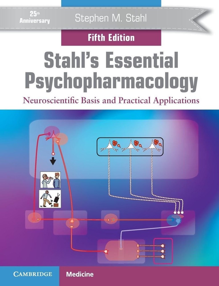STAHL’S ESSENTIAL PSYCHOPHARMACOLOGY: NEUROSCIENTIFIC BASIS AND… Stephen M. St