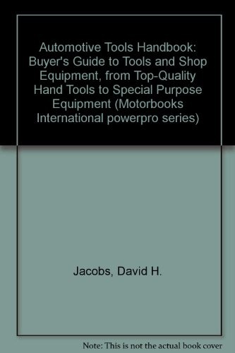 Automotive Tools Handbook: Buyer’s Guide to Tools and Shop Equip