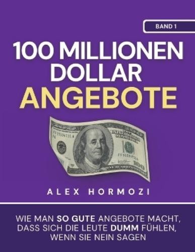 Alex Hormozi 100 Millionen Dollar Angebote (Paperback)