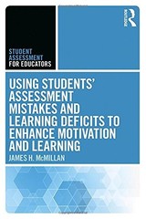 USING STUDENTS ASSESSMENT MISTAKES AND LEARNING DEFICITS By James H. Mcmillan