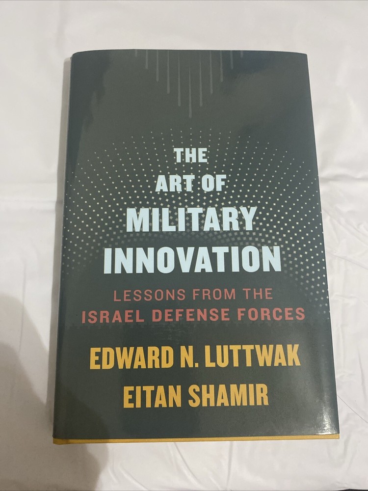 The Art of Military Innovation : Lessons from the Israel Defense Forces by Eitan