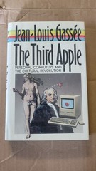 The Third Apple: Personal Computers & the Cultural Revolution (English and F…
