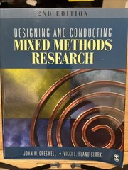 Designing and Conducting Mixed Methods Research by John W. Creswell (523)
