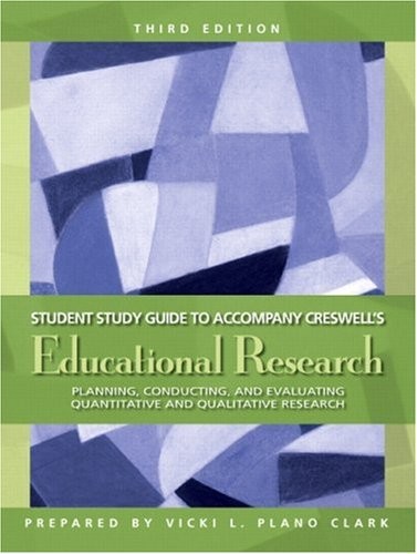 STUDY GUIDE FOR EDUCATIONAL RESEARCH: PLANNING, By John W. Creswell