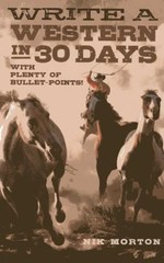 Write a Western in 30 Days : With Plenty of Bullet-Points! Paperb