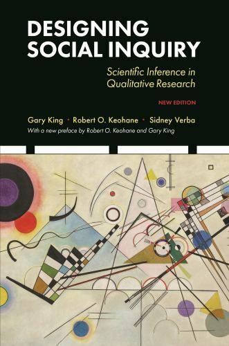 Designing Social Inquiry: Scientific Inference in Qualitative Research, New Edi