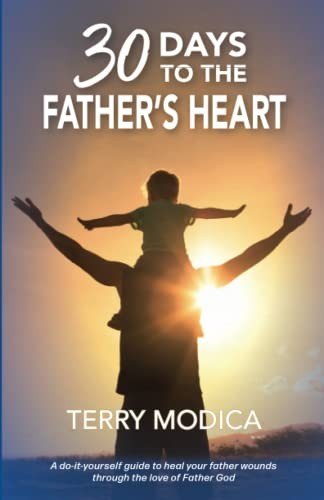30 Days to the Father’s Heart: A do-i…, Modica, Terry
