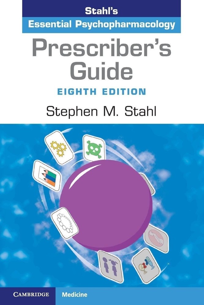 Prescriber’s Guide : Stahl’s Essential Psychopharmacology by Stephen M. Stahl…