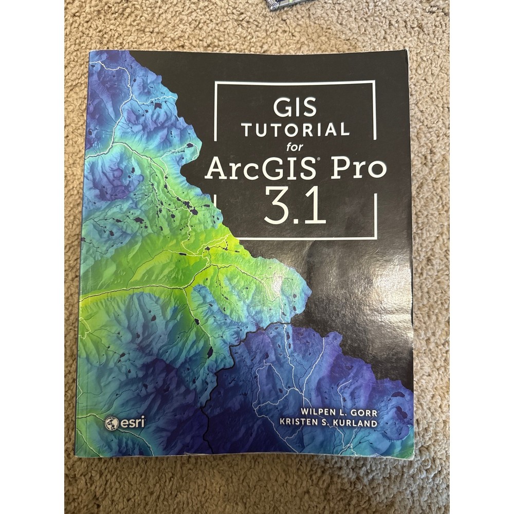 GIS Tutorial for ArcGIS Pro 3.1 Esri Press Gorr Kurland 9781589487390 Paperback