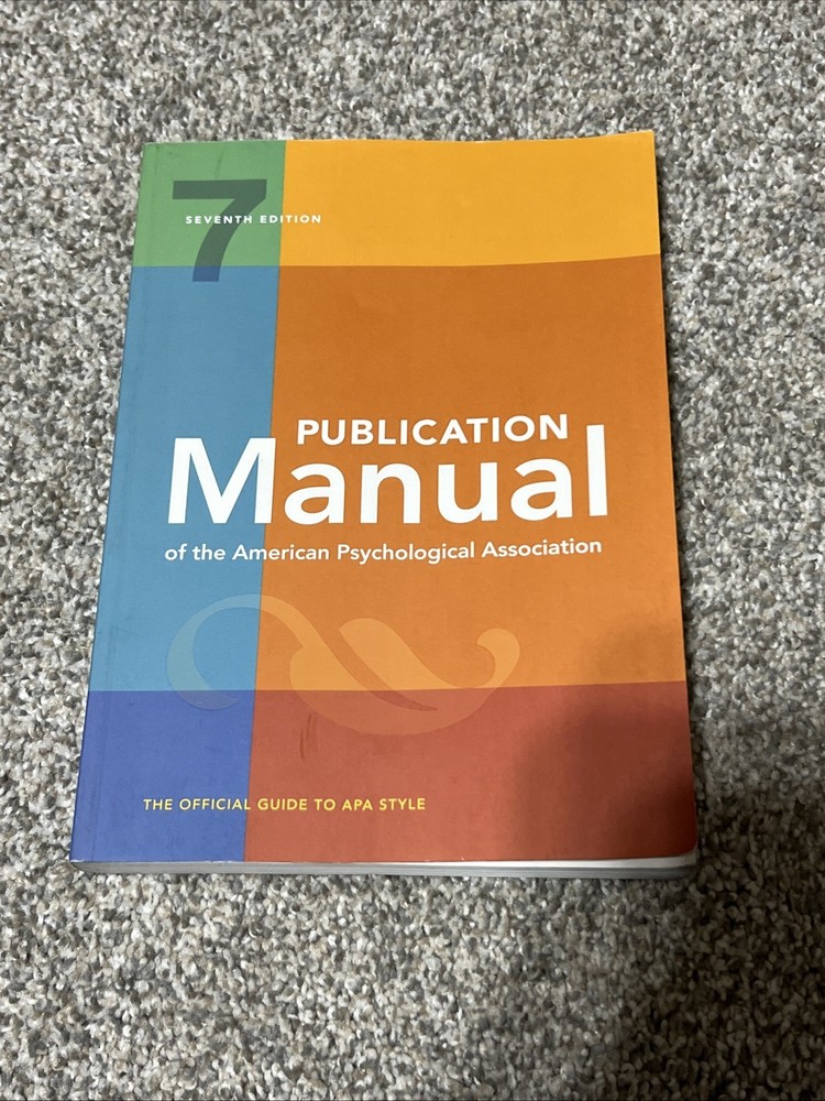 Publication Manual (OFFICIAL) 7th Edition of the American Psychological…