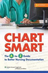 Chart Smart: The A-To-Z Guide to Better Nursing Documentation: Used