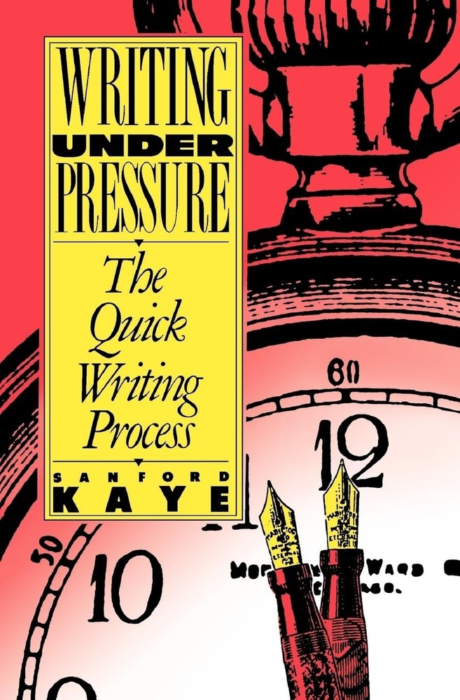 Writing Under Pressure: The Quick Writing Process (Oxford Paperbacks)