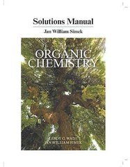 Student Solutions Manual for Organic Chemistry by Wade, Leroy; Simek, Jan