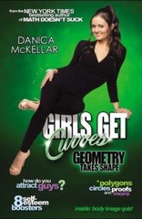 Girls Get Curves: Geometry Takes Shape by Danica McKellar