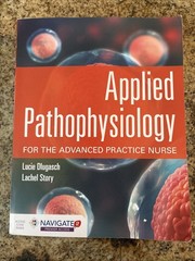 Applied Pathophysiology for the Advanced Practice Nurse by Lachel Story and…