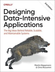 Designing Data-Intensive Applications : The Big Ideas Behind Reliable, Scalab…