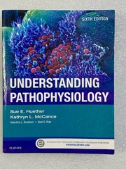 Understanding Pathophysiology by Kathryn L. McCance and Sue E. Huether (2016,…