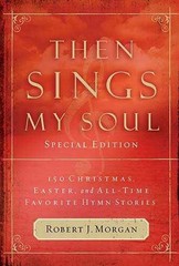 Then Sings My Soul Special Edition – Paperback, by Robert J Morgan – Acceptable