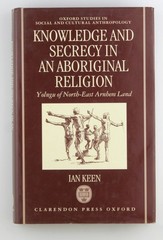 Knowledge and Secrecy in an Aboriginal Religion (Oxford Studies in Social and Cu