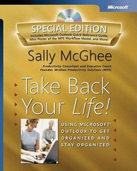 Take Back Your Life Special Edition: Using Microsoft Outlook to Get Orga – GOOD