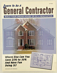Learn To Be A General Contractor By Carl Heldman