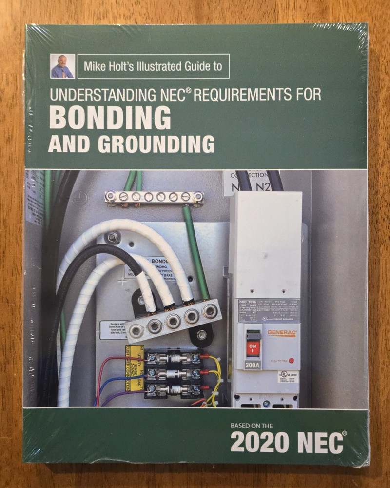 Mike Holt’s Illustrated Guide to Understanding NEC Req for Bonding Grounding NEW